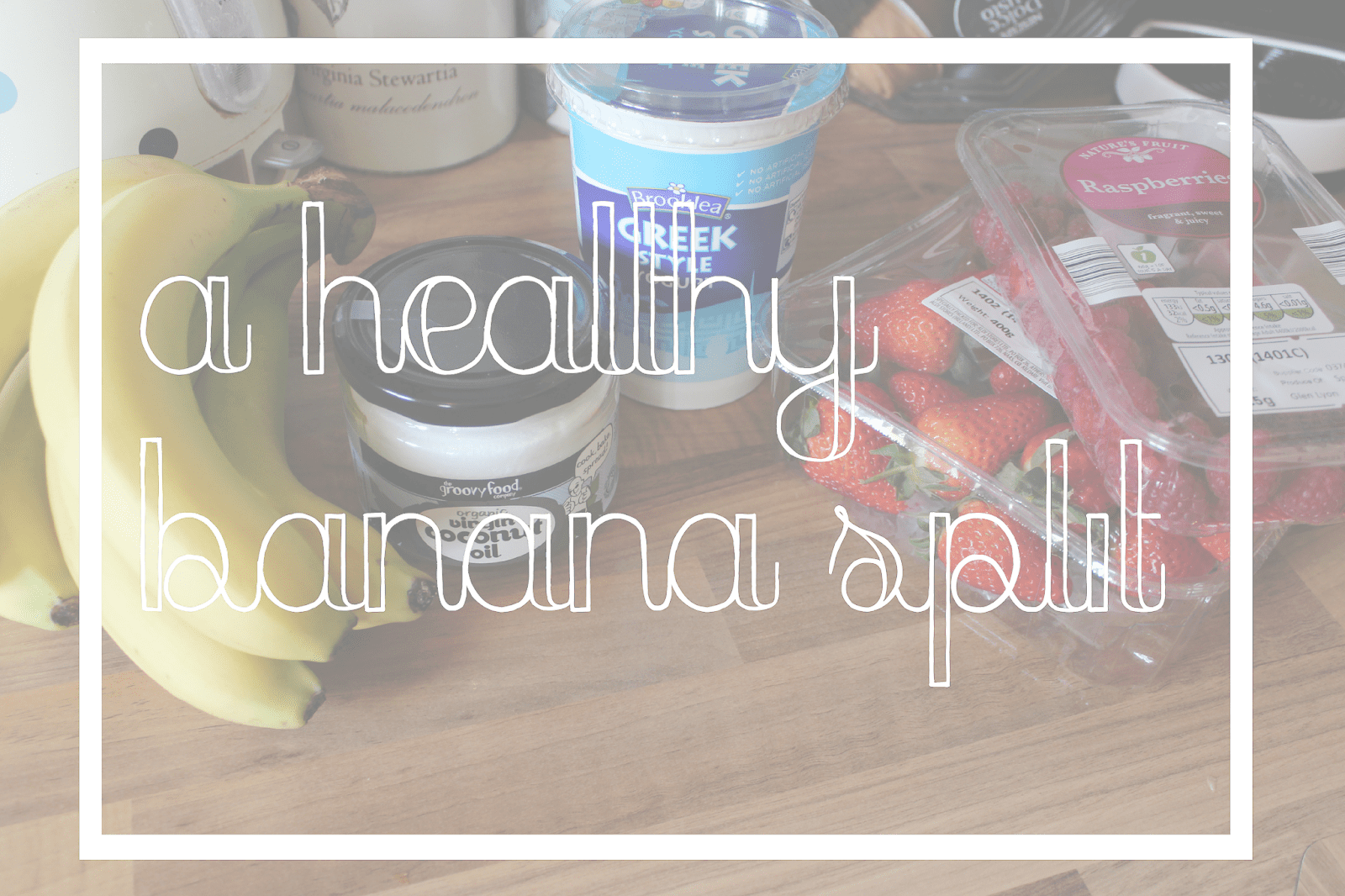 A healthy dessert banana split